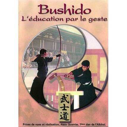 DVD : Bushido. L'education par le geste