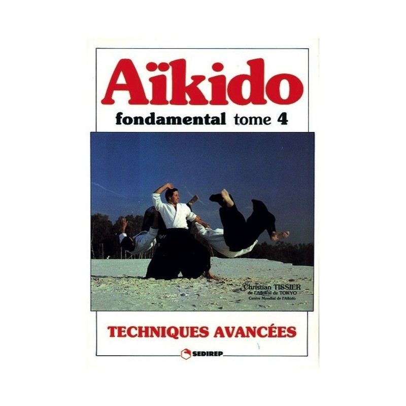 LIBRO : Aïkido fondamental 4. Techniques avancees