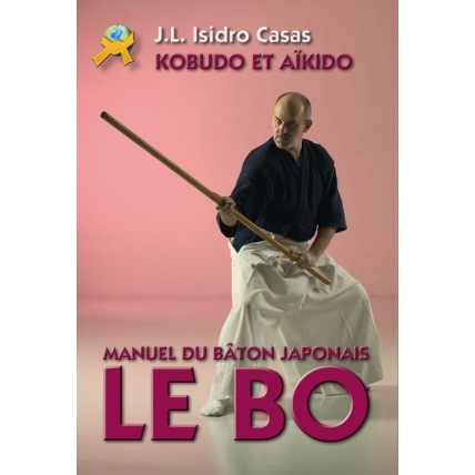 LIBRO : Bo. Manuel du baton japonais