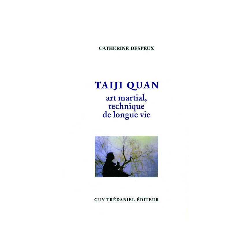 LIBRO : Taiji Quan. Art martial, technique de longue vie