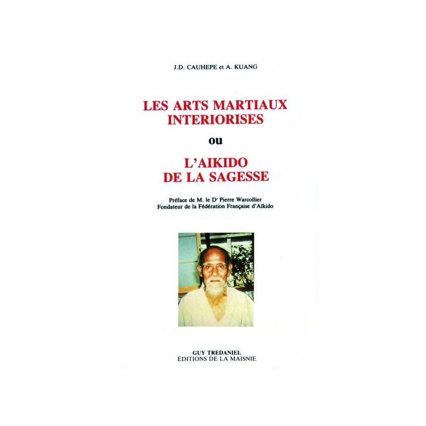 LIBRO : Les Arts Martiaux Interiorises ou l'Aïkido de la Sagesse