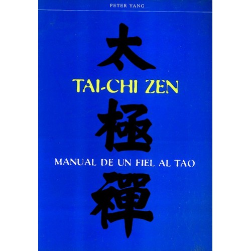 LIBRO : Tai Chi Zen. Manual de un fiel al Tao