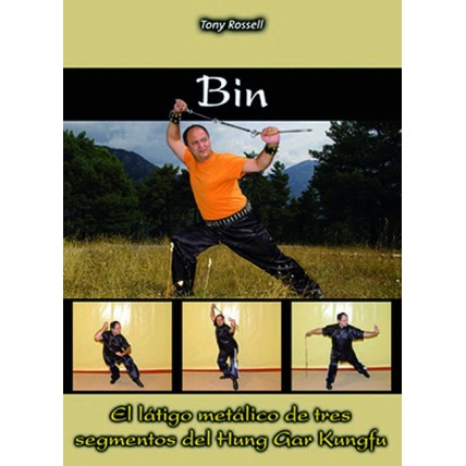 LIBRO : Bin. El latigo metalico de tres segmentos del Hung Gar Kungfu