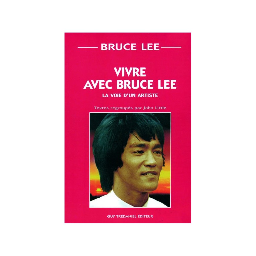 LIBRO : Vivre avec Bruce Lee. La voie d'un artiste