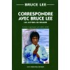 LIBRO : Correspondre avec Bruce Lee. Lettres au dragon