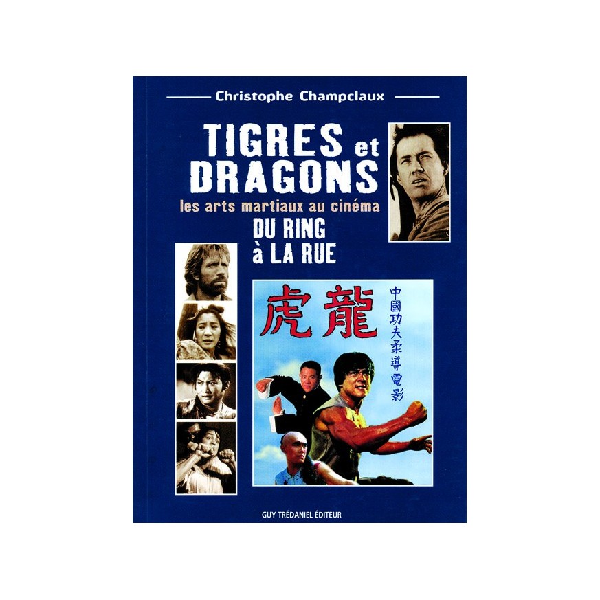 LIBRO : Tigres et Dragons. Du ring a la rue