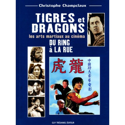 LIBRO : Tigres et Dragons. Du ring a la rue