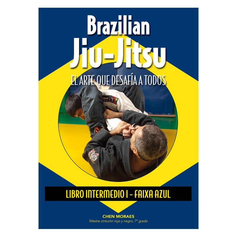 LIBRO : Brazilian Jiu-Jitsu. El arte que desafia a todos. Intermedio I