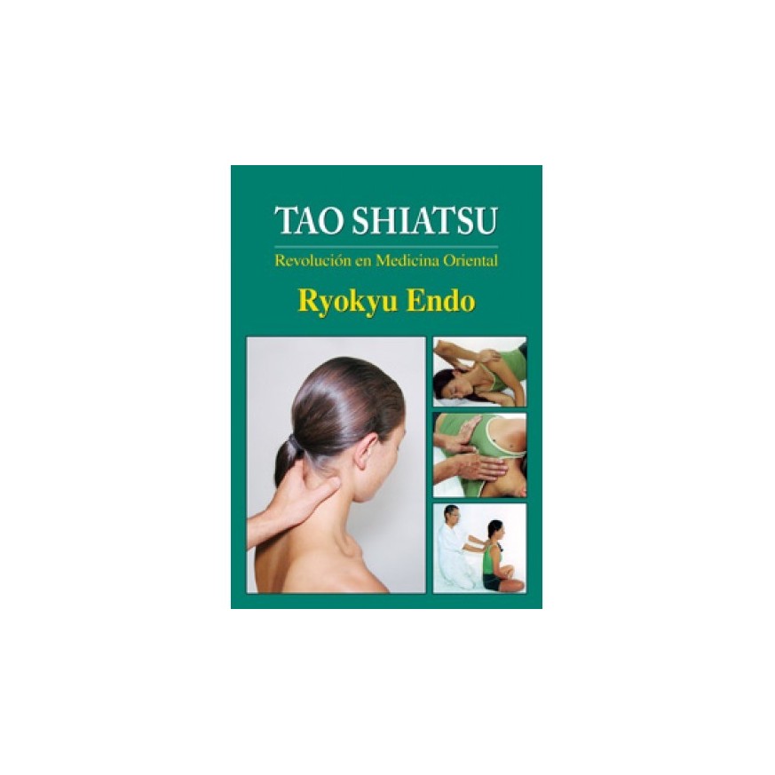 LIBRO :Tao Shiatsu. Revolucion en medicina Oriental