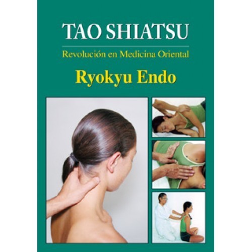 LIBRO :Tao Shiatsu. Revolucion en medicina Oriental
