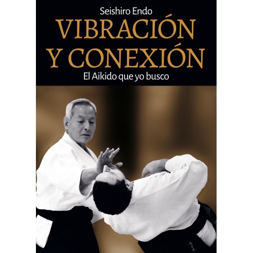 LIBRO : Vibracion y Conexion. El Aikido que yo busco